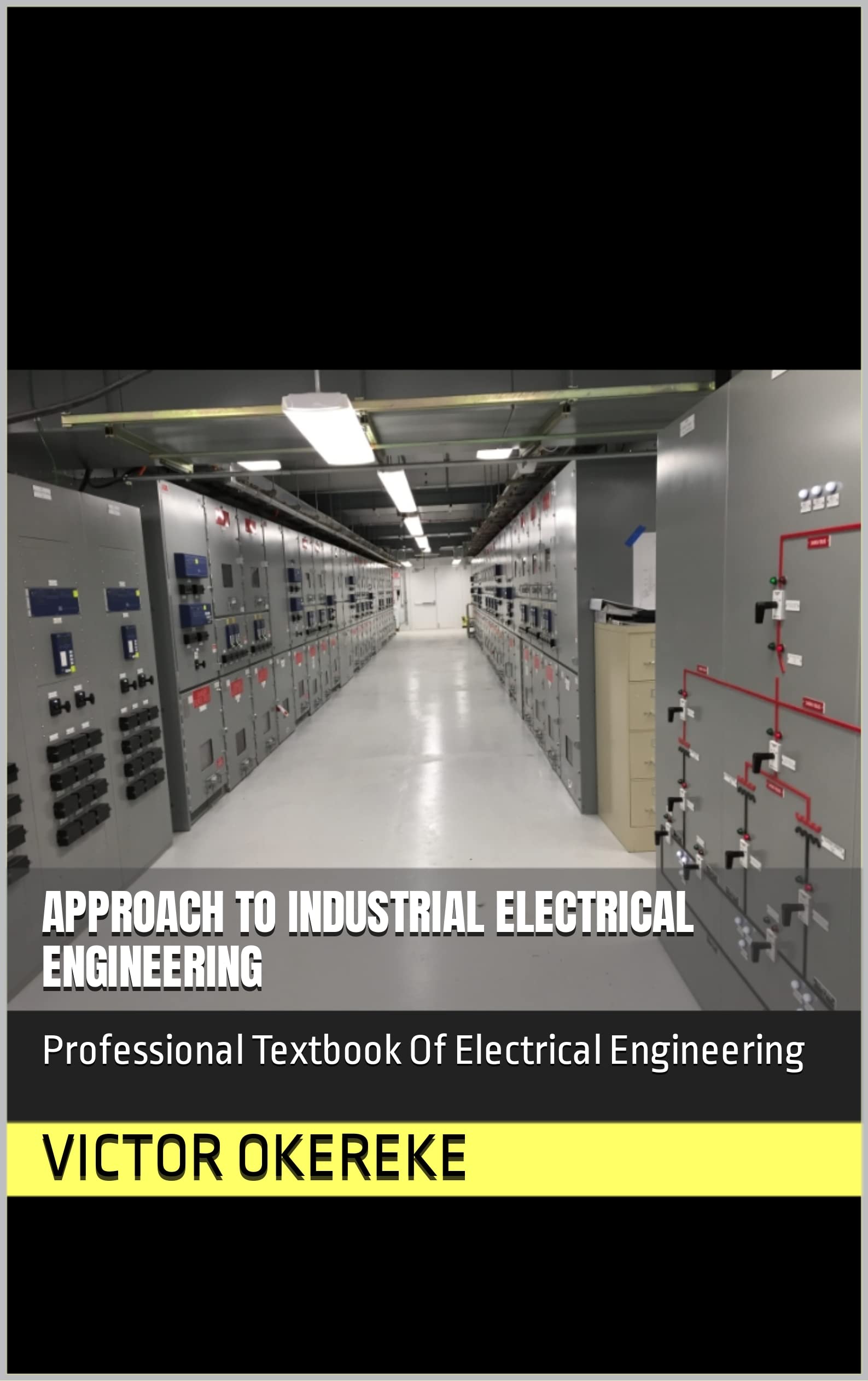 APPROACH TO INDUSTRIAL ELECTRICAL ENGINEERING Professional Textbook Of