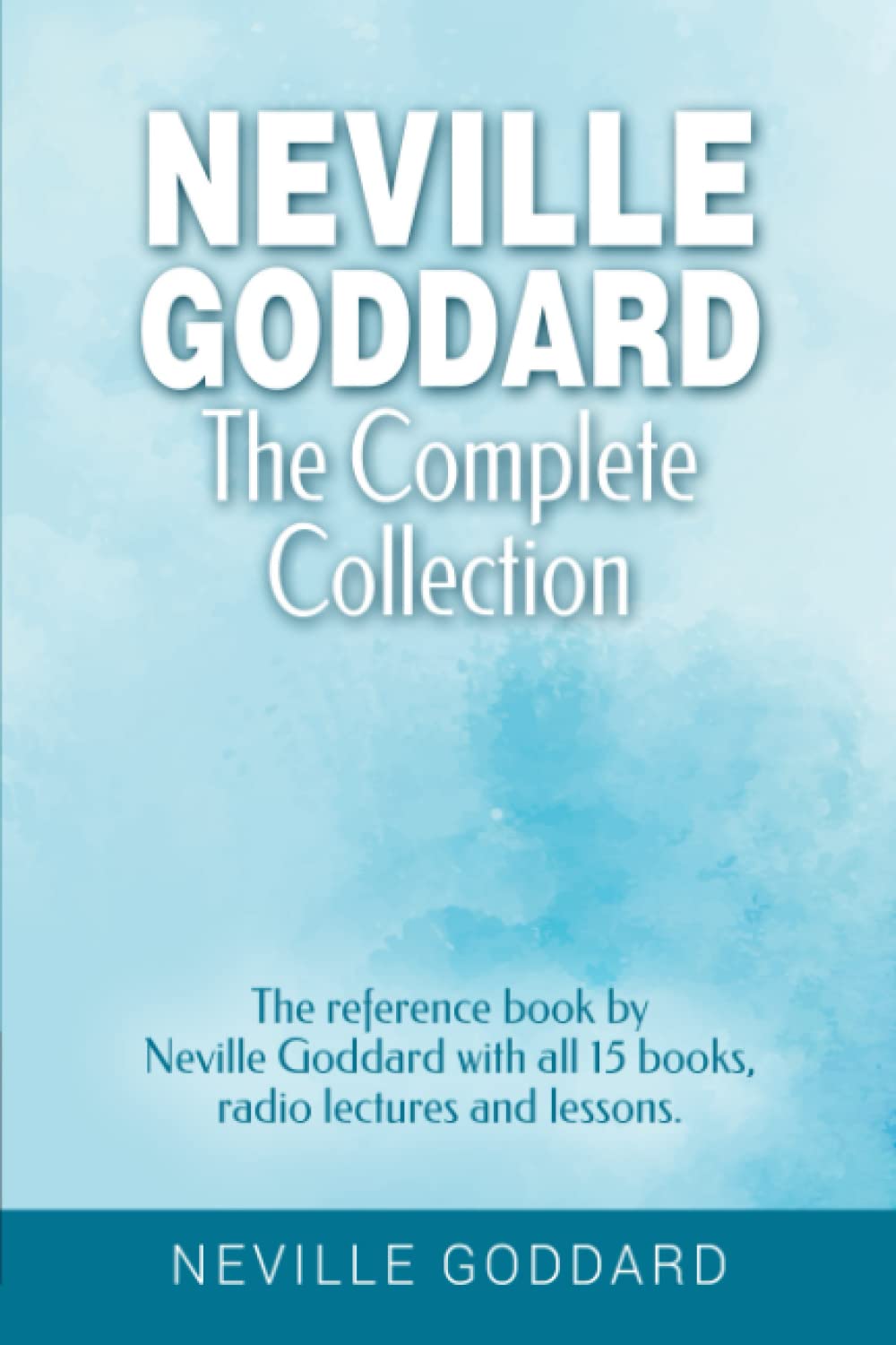 Neville Goddard - The Complete Collection: The reference book by ...