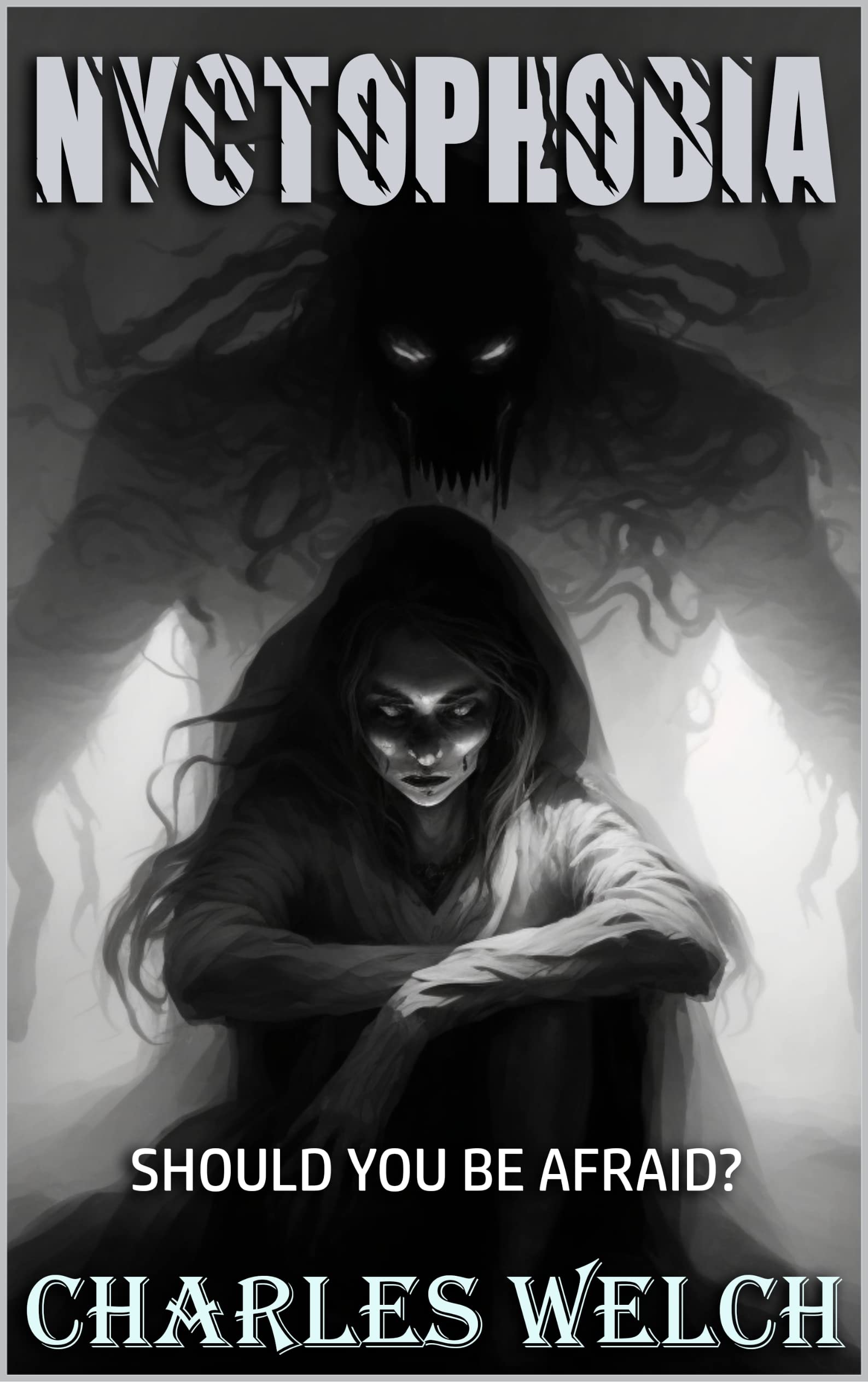 Nyctophobia: Should You be Afraid?: A Dystopian Apocalyptic Horror Novel