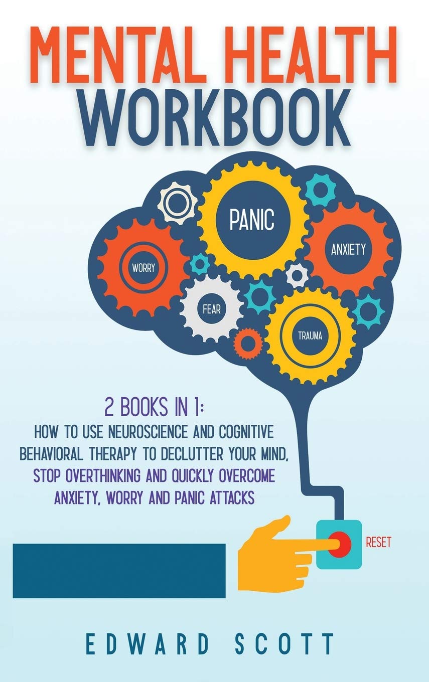 Mental Health Workbook: 2 books in 1: How to Use Neuroscience and ...