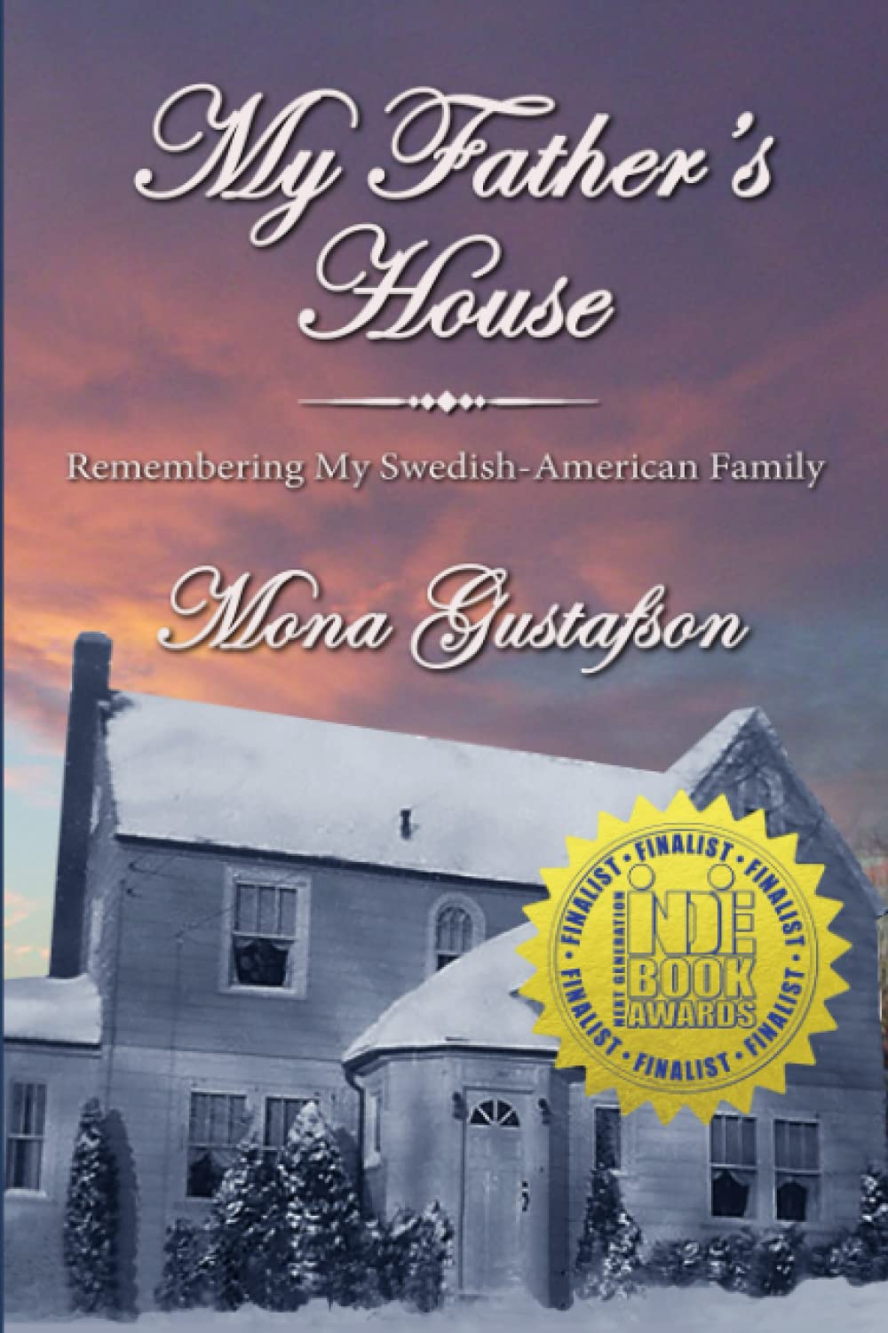 My Father's House: Remembering My Swedish-American Family by Mona