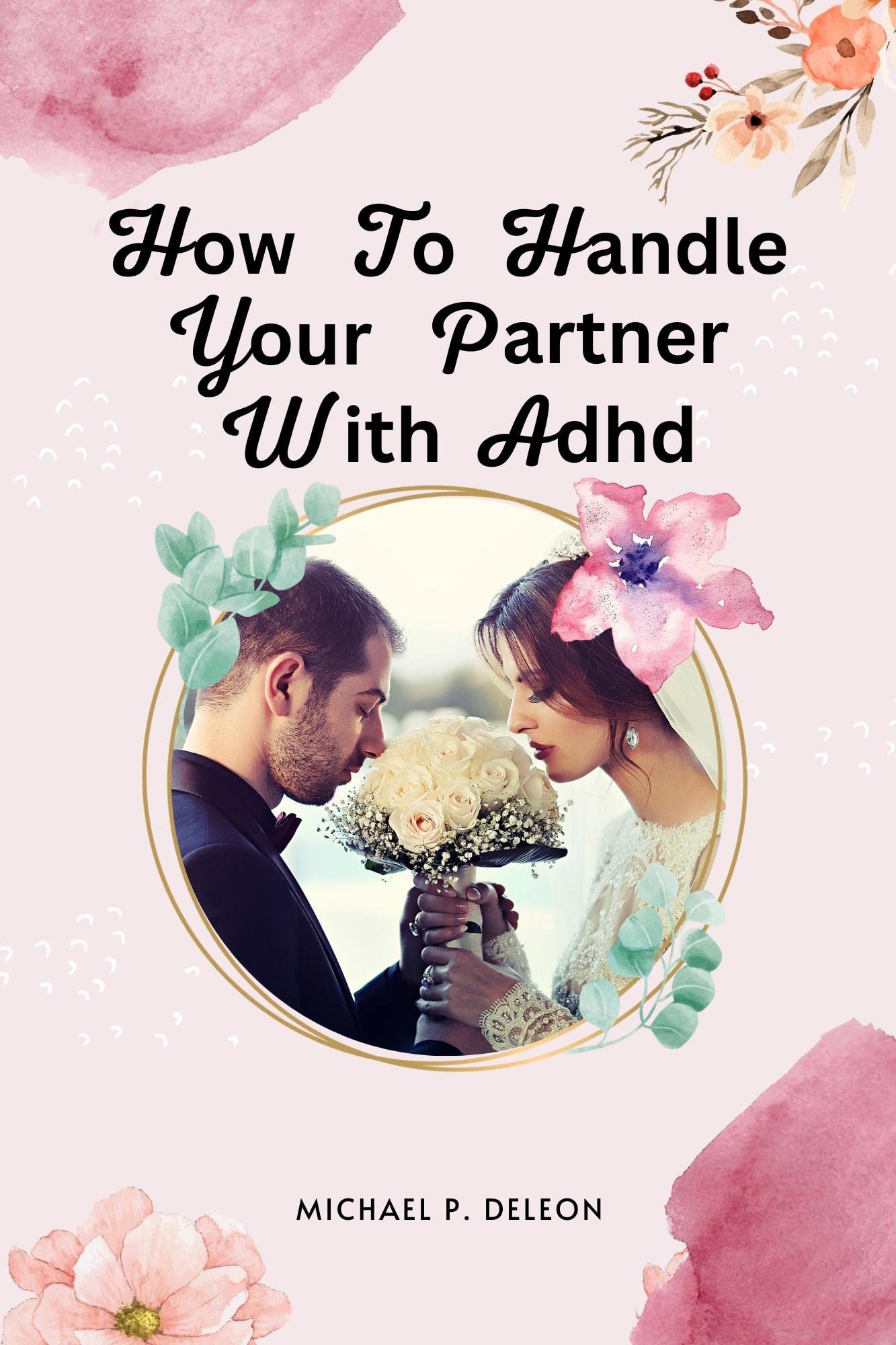 How To Handle Your Partner With Adhd A Modern Approach For Tackling how-to-handle-your-partner-with-adhd-a-modern-approach-for-tackling