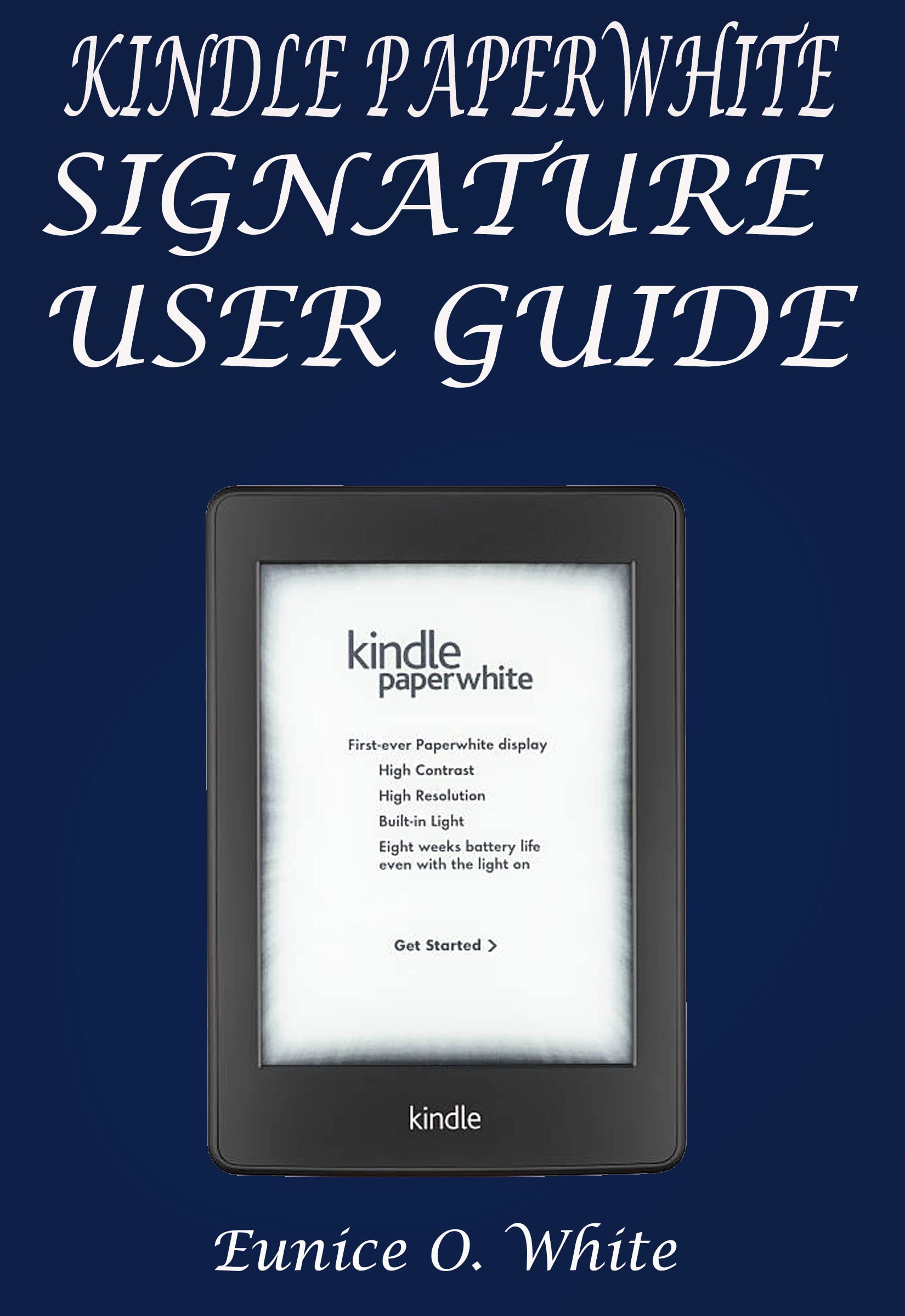 Kindle Paperwhite Signature User Guide How to Get the Most of your
