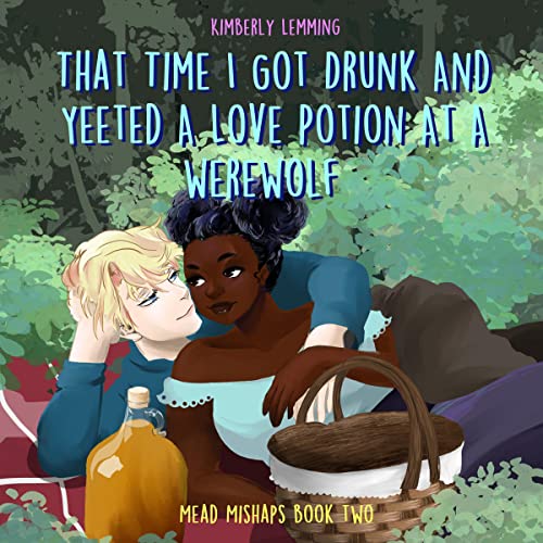 That Time I Got Drunk and Yeeted a Love Potion at a Werewolf (Mead Mishaps, #2)