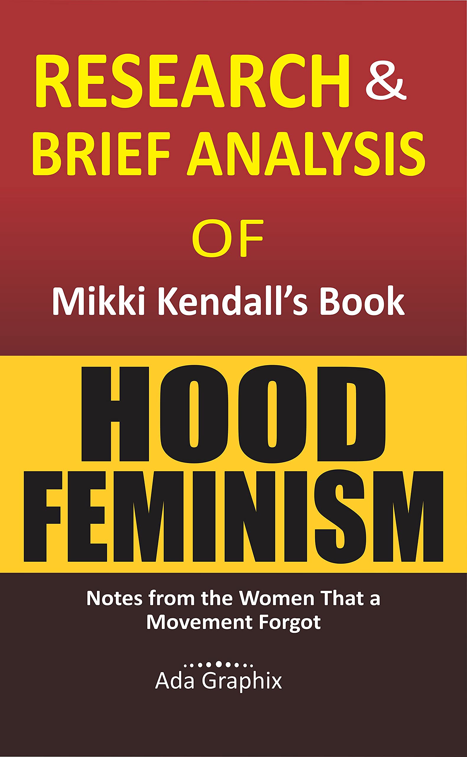 Research & Brief Analysis of Mikki Kendall's Book, Hood Feminism