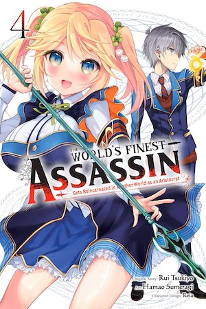 The World's Finest Assassin Gets Reincarnated in Another World as an Aristocrat, Vol. 4 (manga) (The World's Finest Assassin Gets Reincarnated in Another World as an Aristocrat