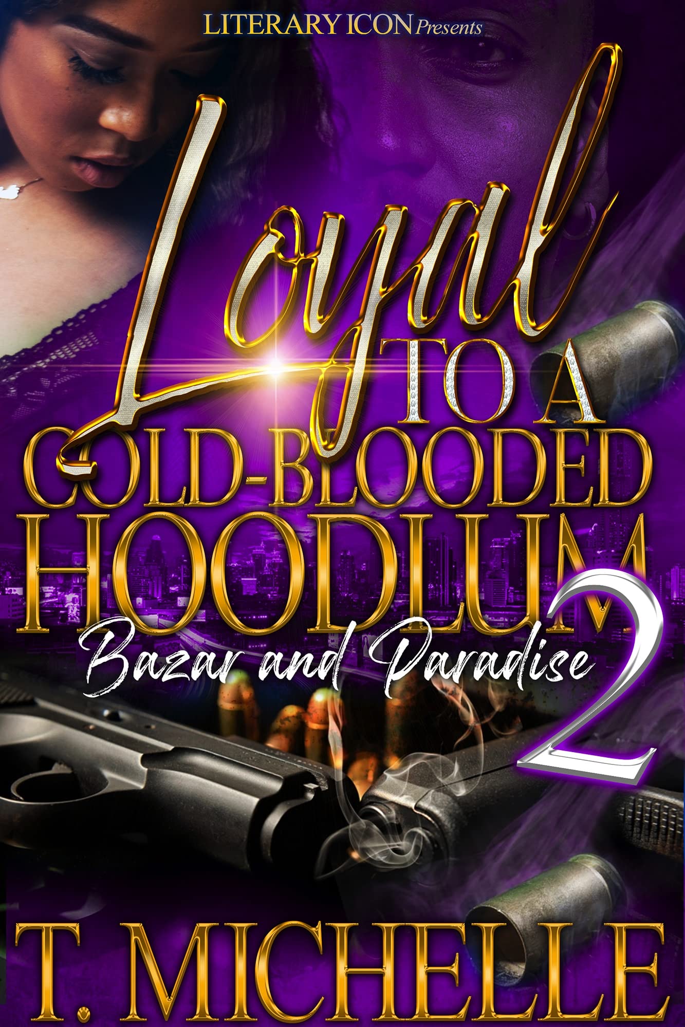 Loyal To A Cold Blooded Hoodlum: Bazar and Paradise 2