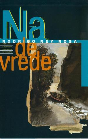 Na de vrede by Rodrigo Rey Rosa | Goodreads