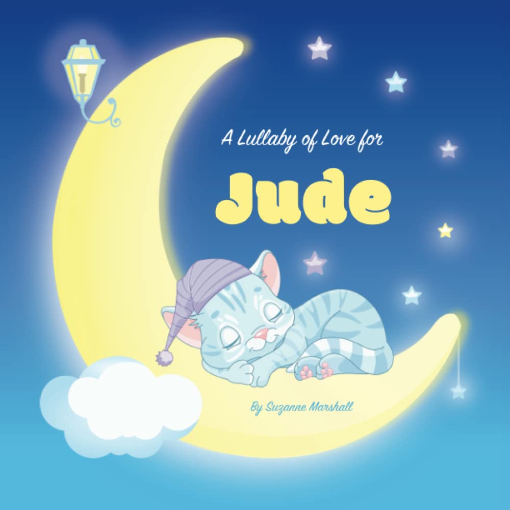 A Lullaby of Love for Jude Personalized Gift for Kids & Bedtime Book