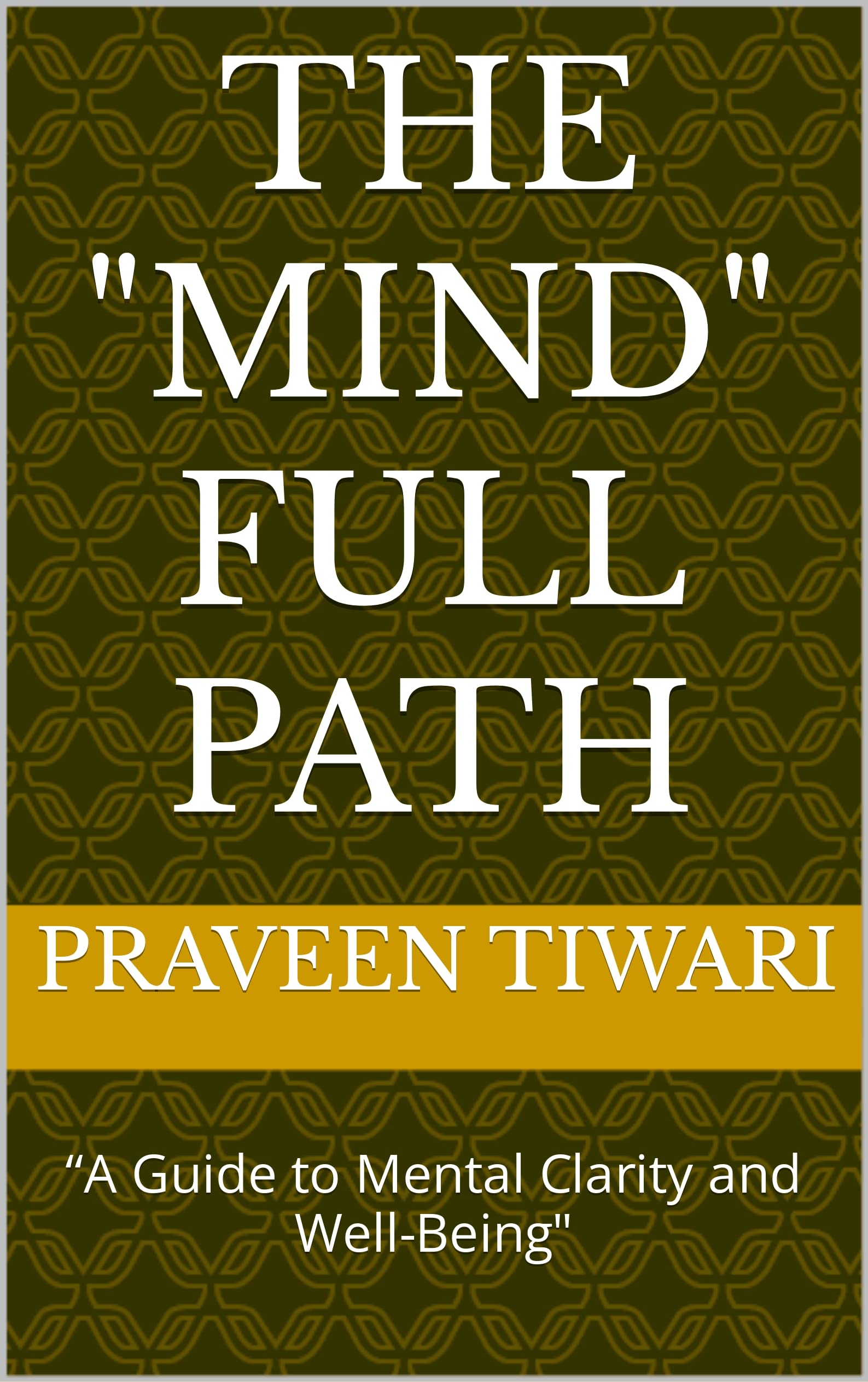 the-mind-full-path-a-guide-to-mental-clarity-and-well-being-by