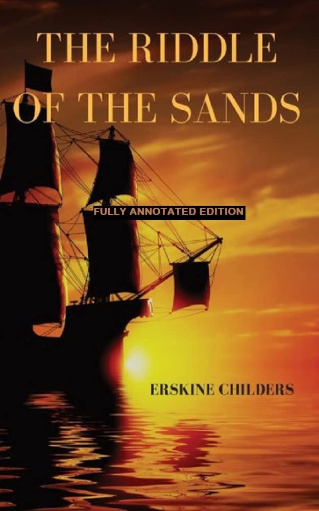 Annotated Riddles The Riddle of the Sands (Fully Annotated Edition) by Erskine Childers ...