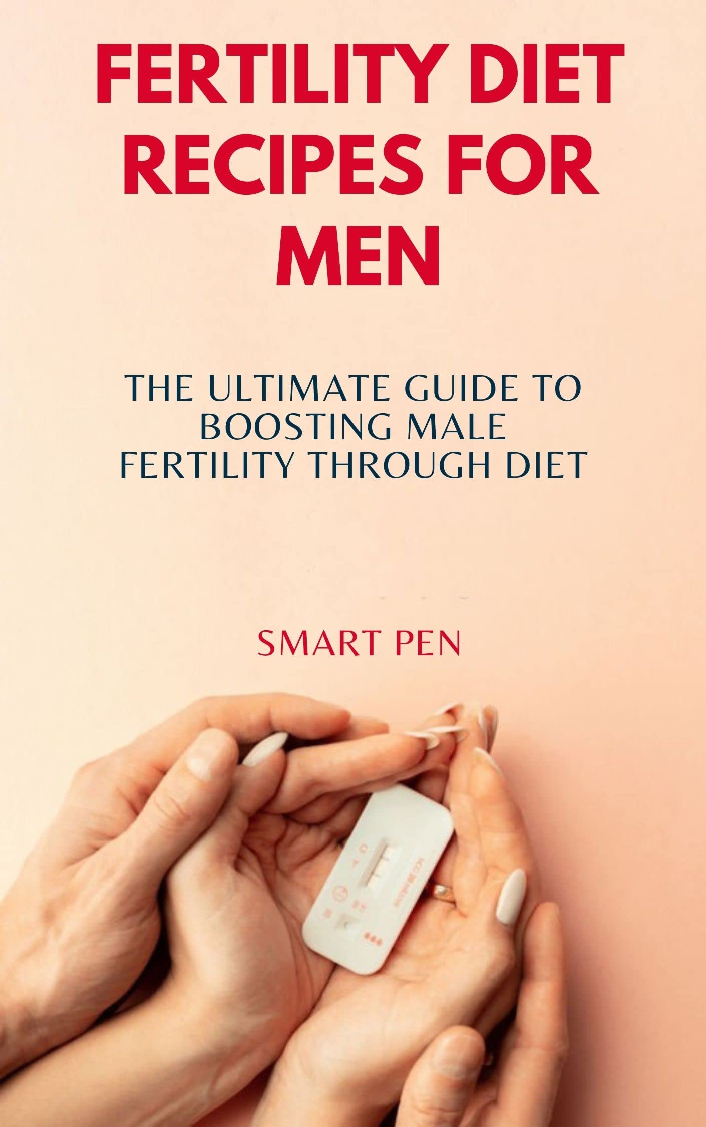 FERTILITY DIET RECIPES FOR MEN The Ultimate Guide to Boosting Male