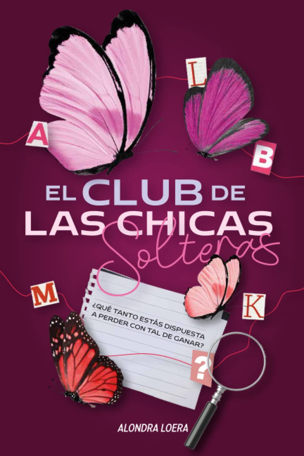 El club de las chicas solteras by Alondra Loera G. Goodreads