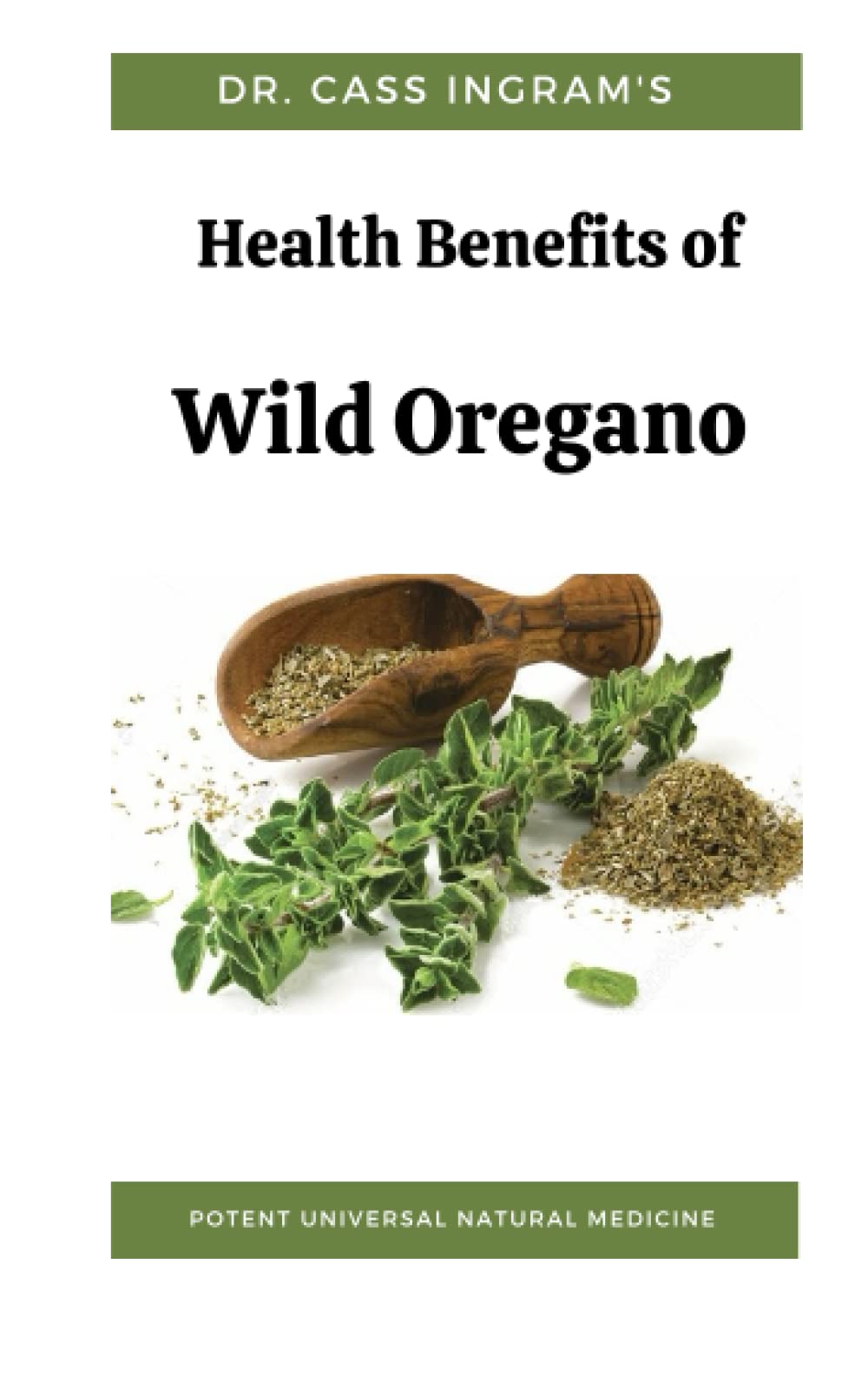 Health Benefits of Wild Oregano Potent Universal Natural Medicine by