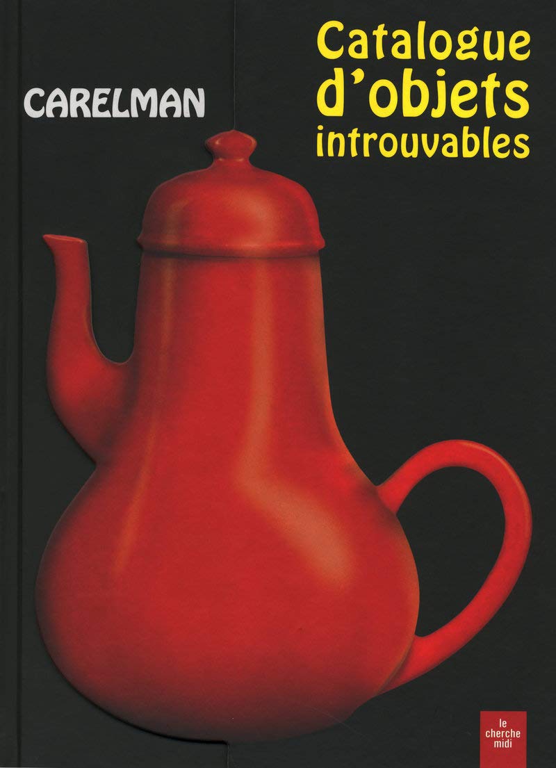 Catalogue d'objets introuvables nouvelle edition by Jacques Carelman