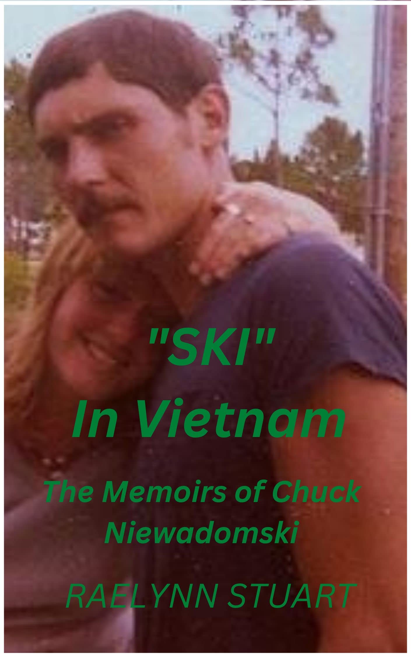 "SKI" in Vietnam: The Memoirs of Chuck Niewadomski