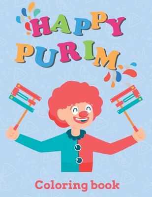Happy Purim Coloring Book: An Illustrated Coloring Activity Book and ...