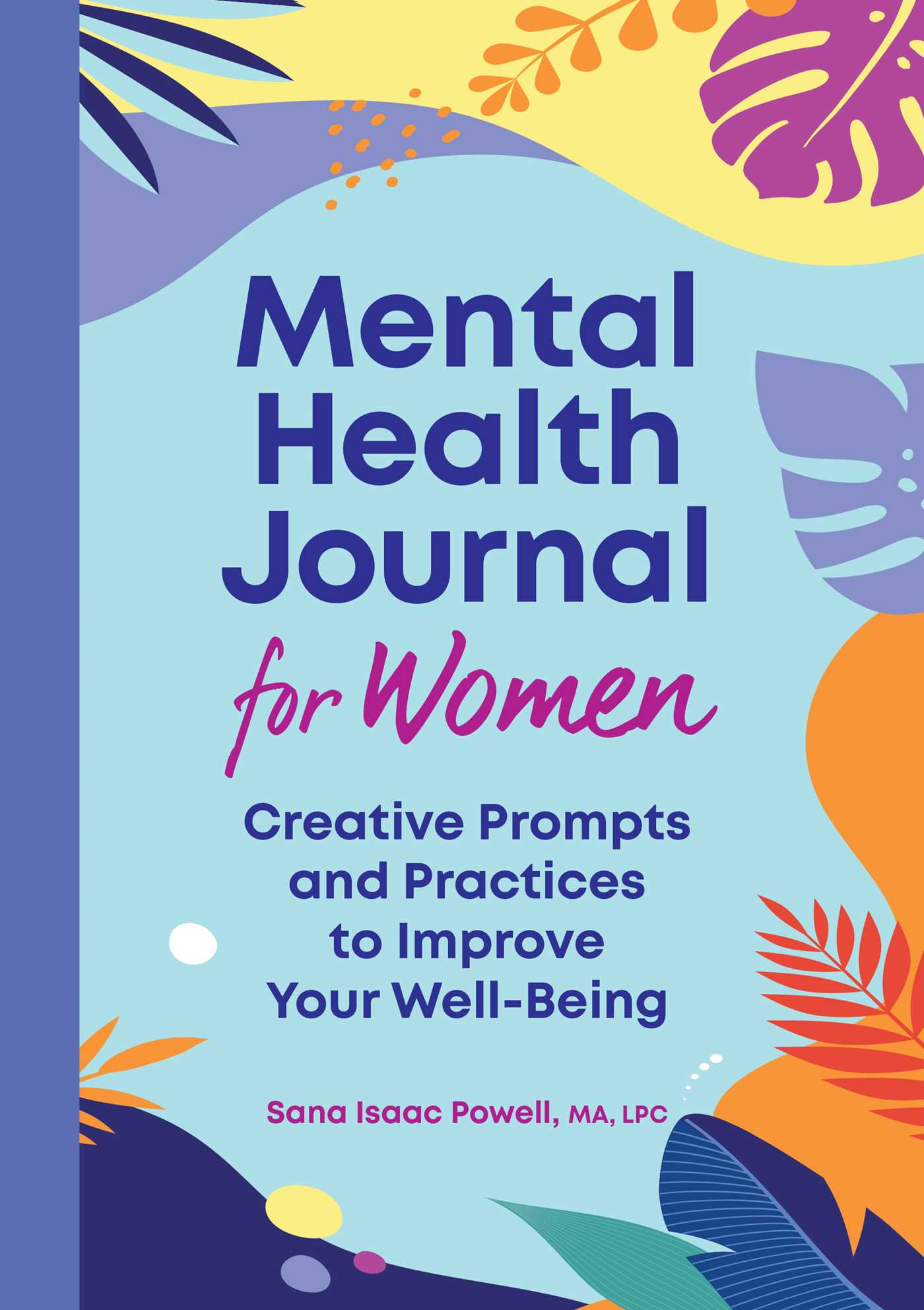Mental Health Journal for Women: Creative Prompts and Practices to ...