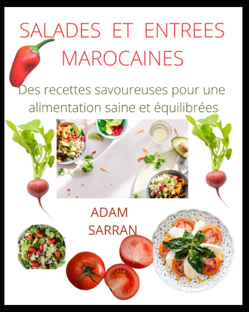SALADES ET ENTREES MAROCAINES Des recettes savoureuses pour