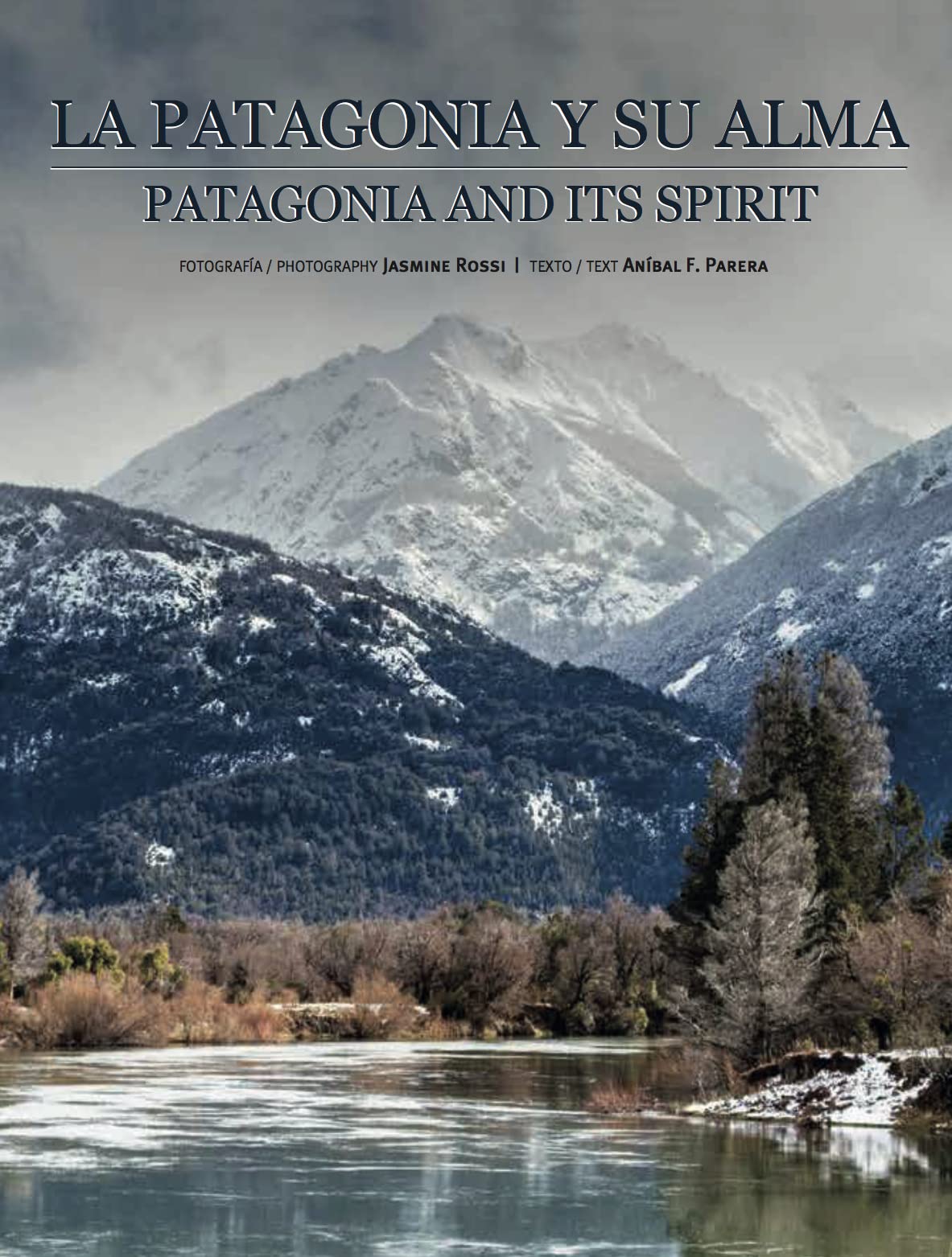 Patagonia and its Spirit La Patagonia y su alma by Aníbal F. Parera Goodreads