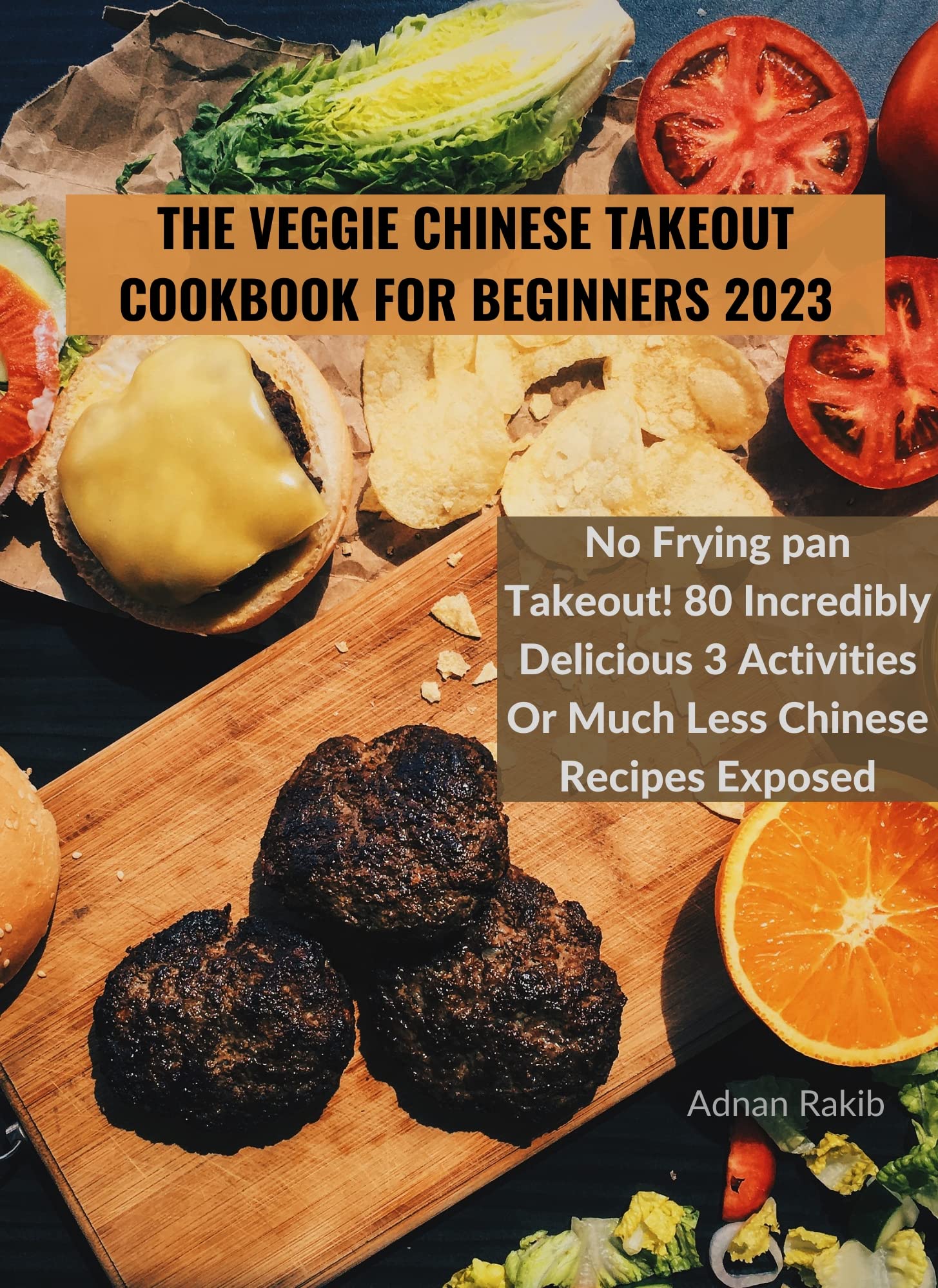 The veggie chinese takeout cookbook for beginners 2023 No Frying pan
