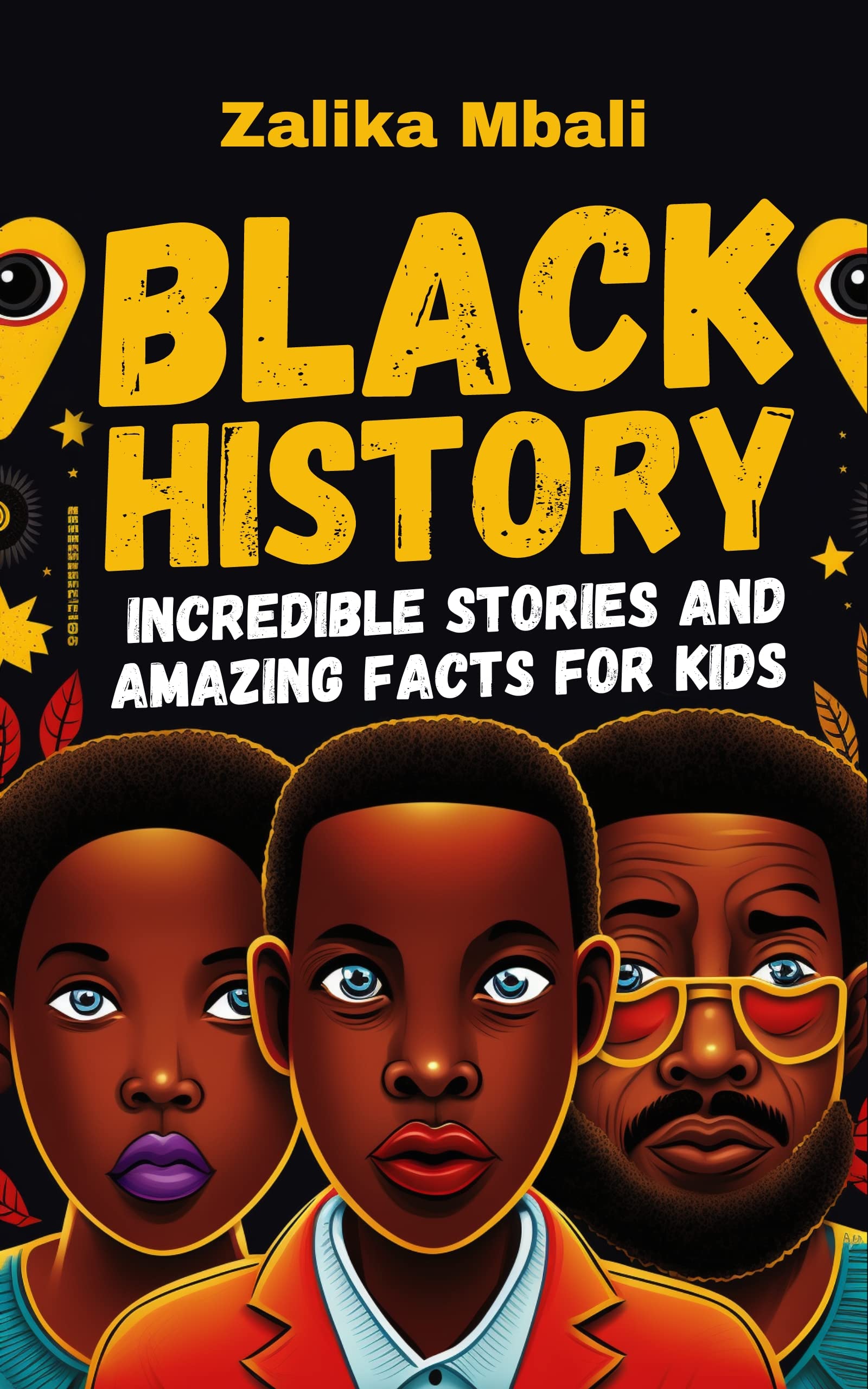 Black History Incredible Stories and Amazing Facts for Kids Discover