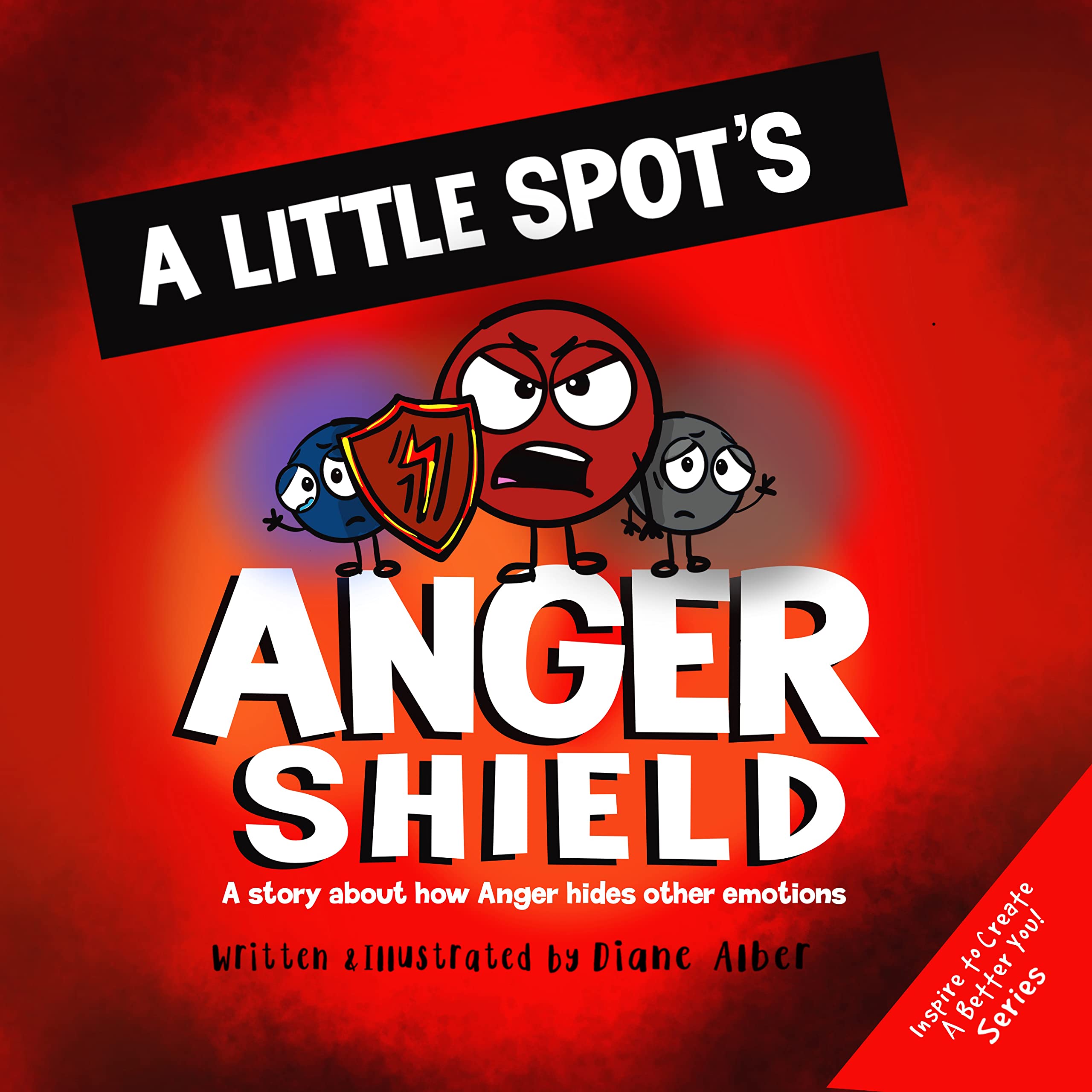 A Little SPOT's Anger Shield: A Story About How Anger Hides Other Emotions