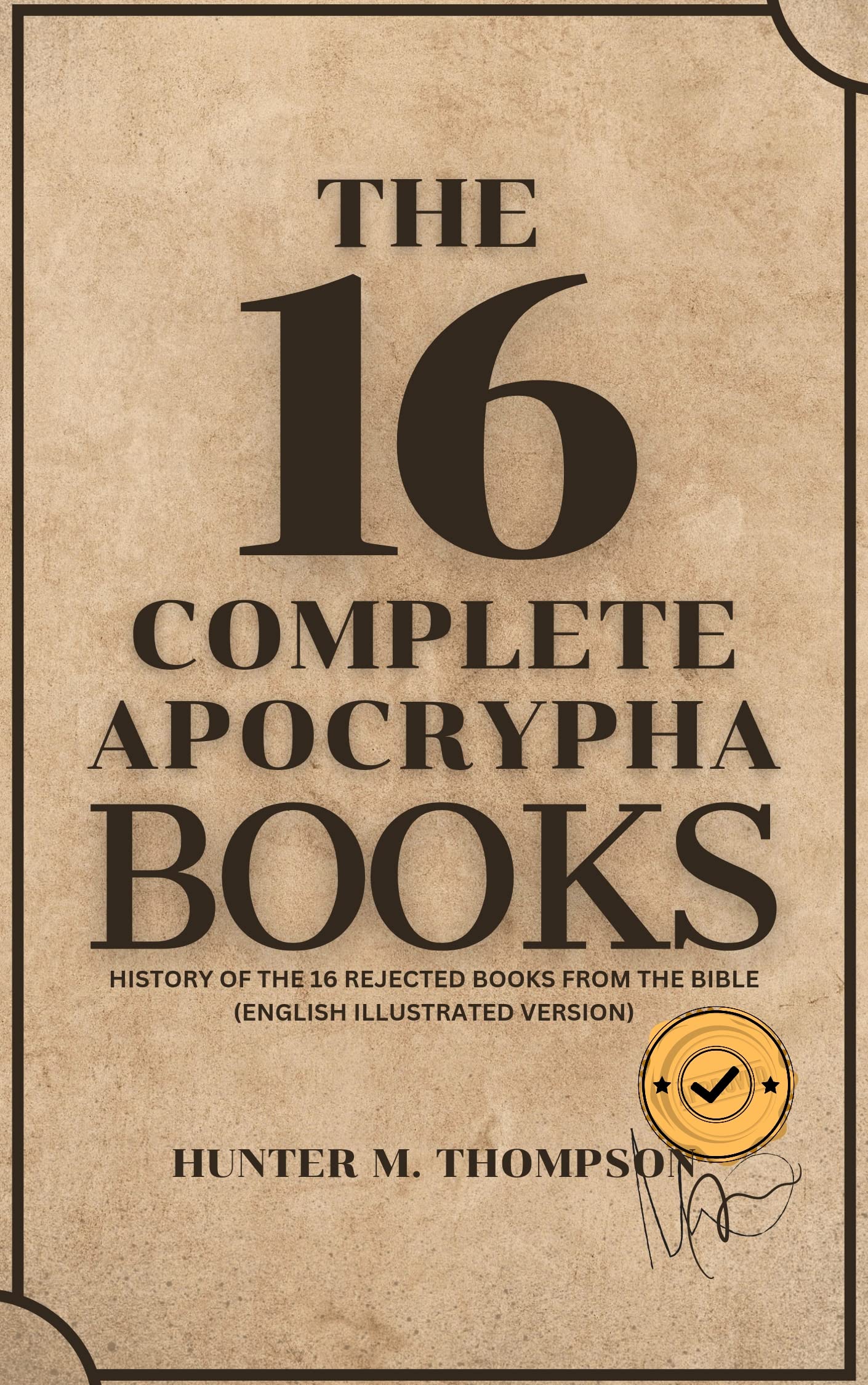 The Complete Apocrypha The Rejected And The Missing Books of The Bible