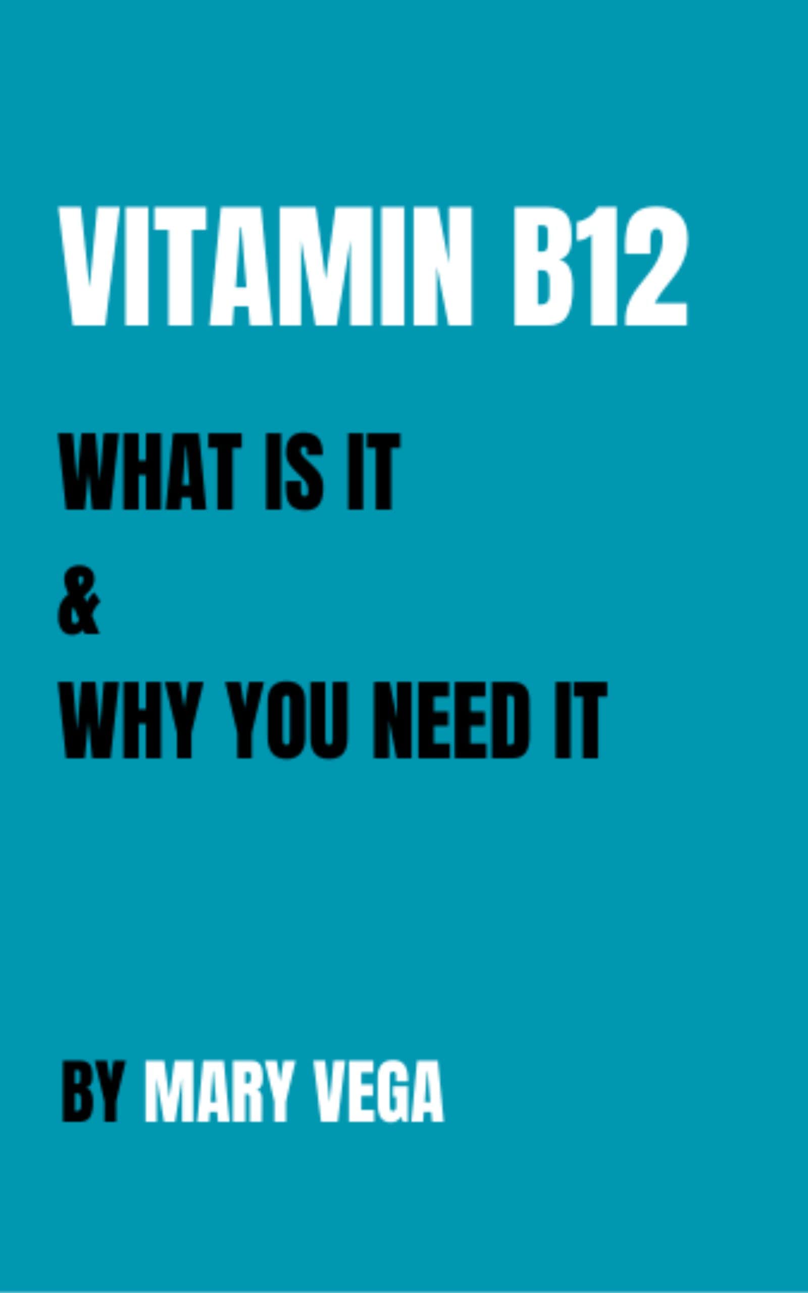 Vitamin B12. What Is It & Why You Need It Vitamin B12, a crucial