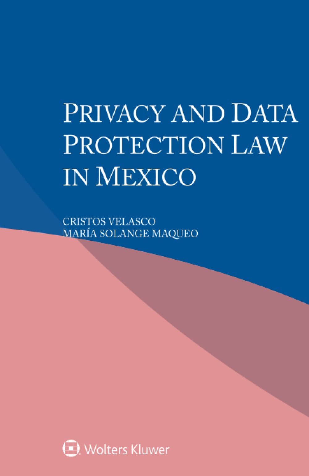 Privacy and Data Protection Law in Mexico by Cristos Velasco Goodreads