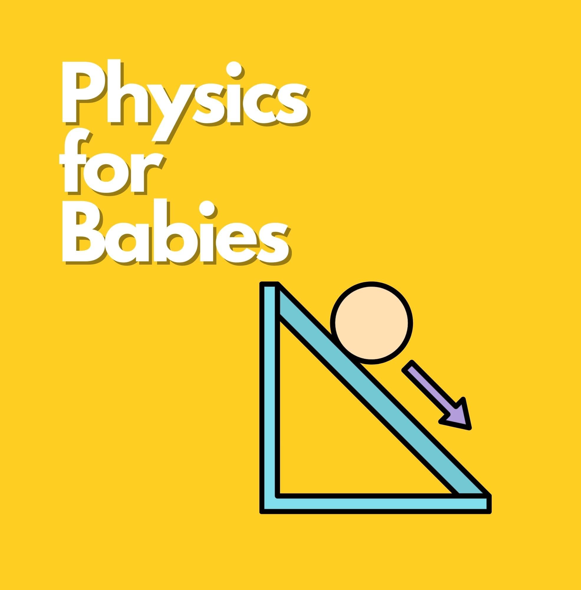 Physics for Babies (Little Explorers Book Set 5) by Tara Li Goodreads