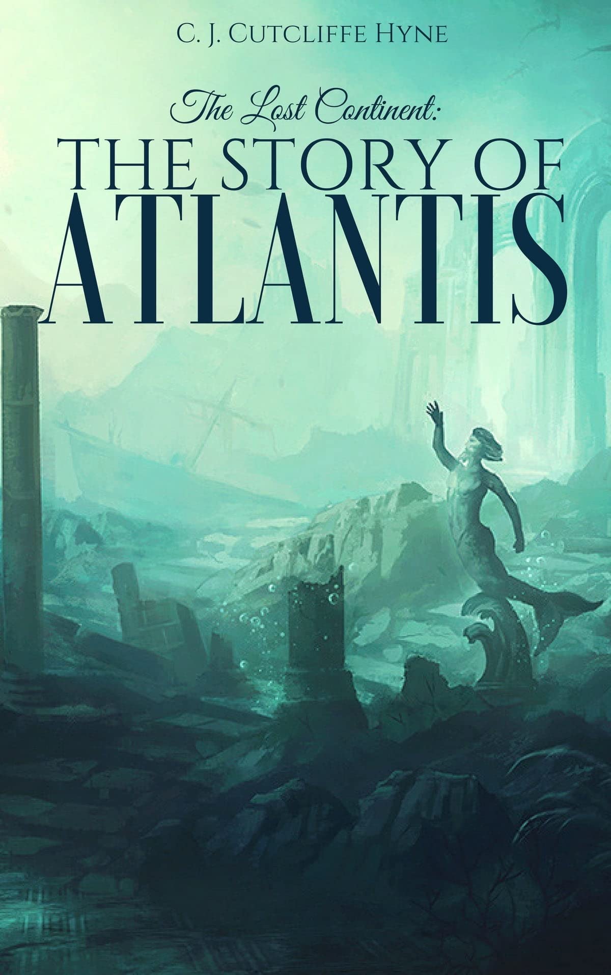 Neil Cutcliffe The Lost Continent: The Story of Atlantis by C. J. Cutcliffe Hyne ...