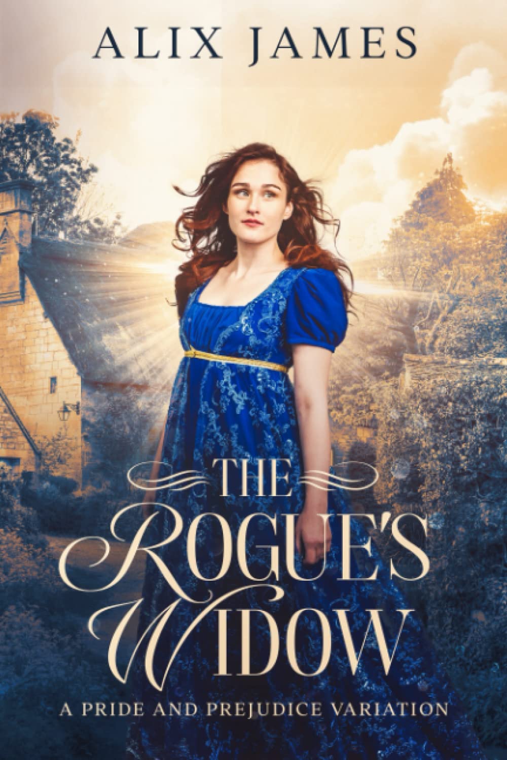 The Rogue's Widow A Pride and Prejudice Variation by Alix James