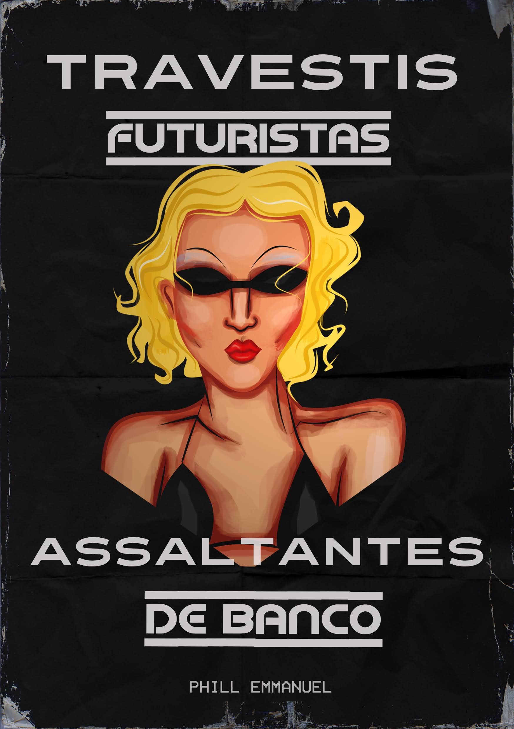Travestis Futuristas Assaltantes de Banco