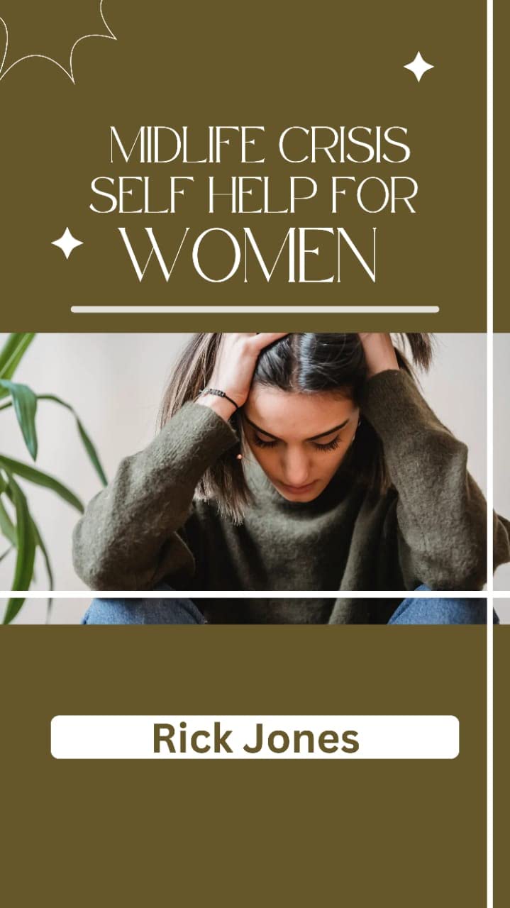 MIDLIFE CRISIS SELF HELP FOR WOMEN: Steps on how to effectively handle ...