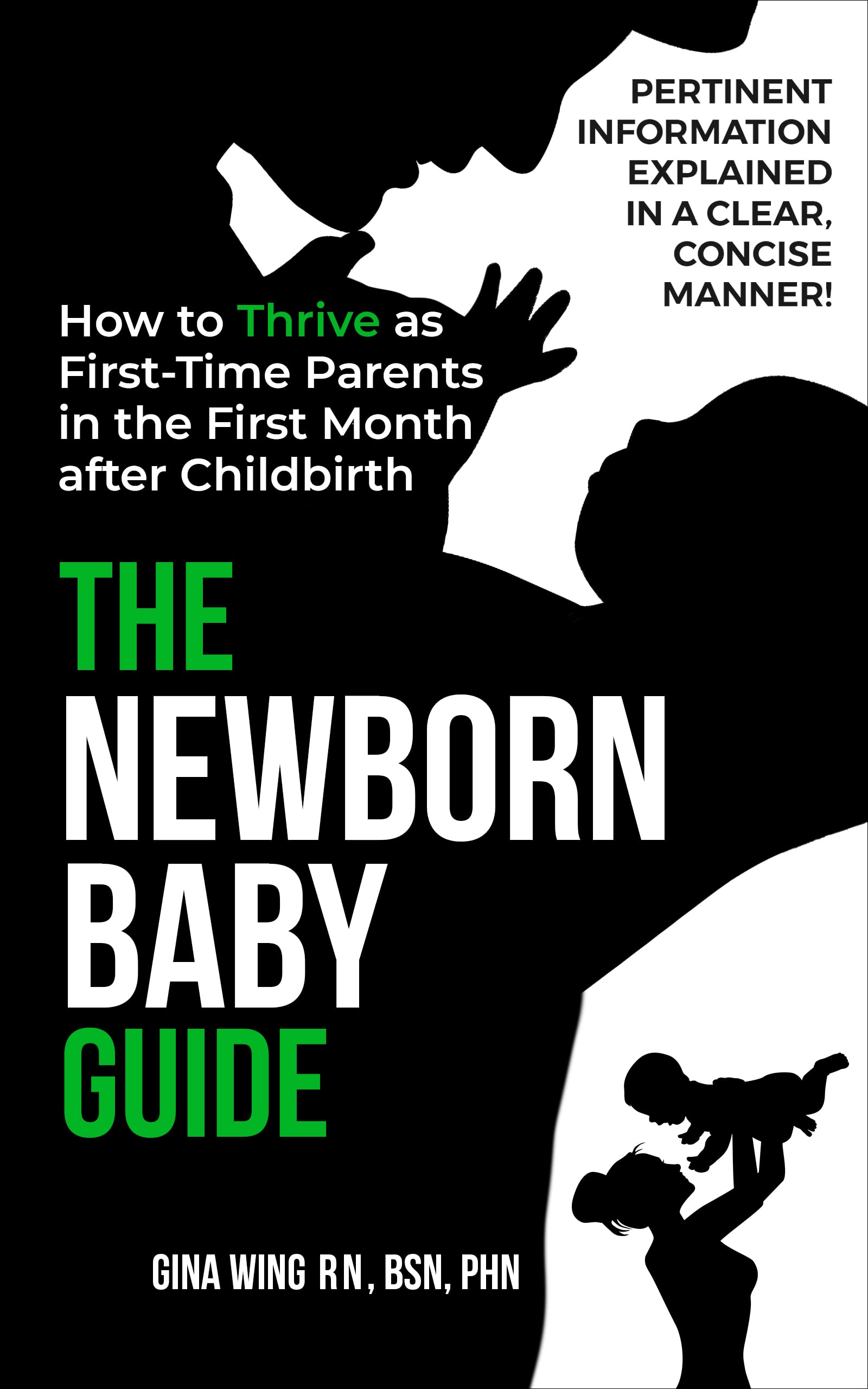 The Newborn Baby Guide How to THRIVE as FirstTime Parents in the