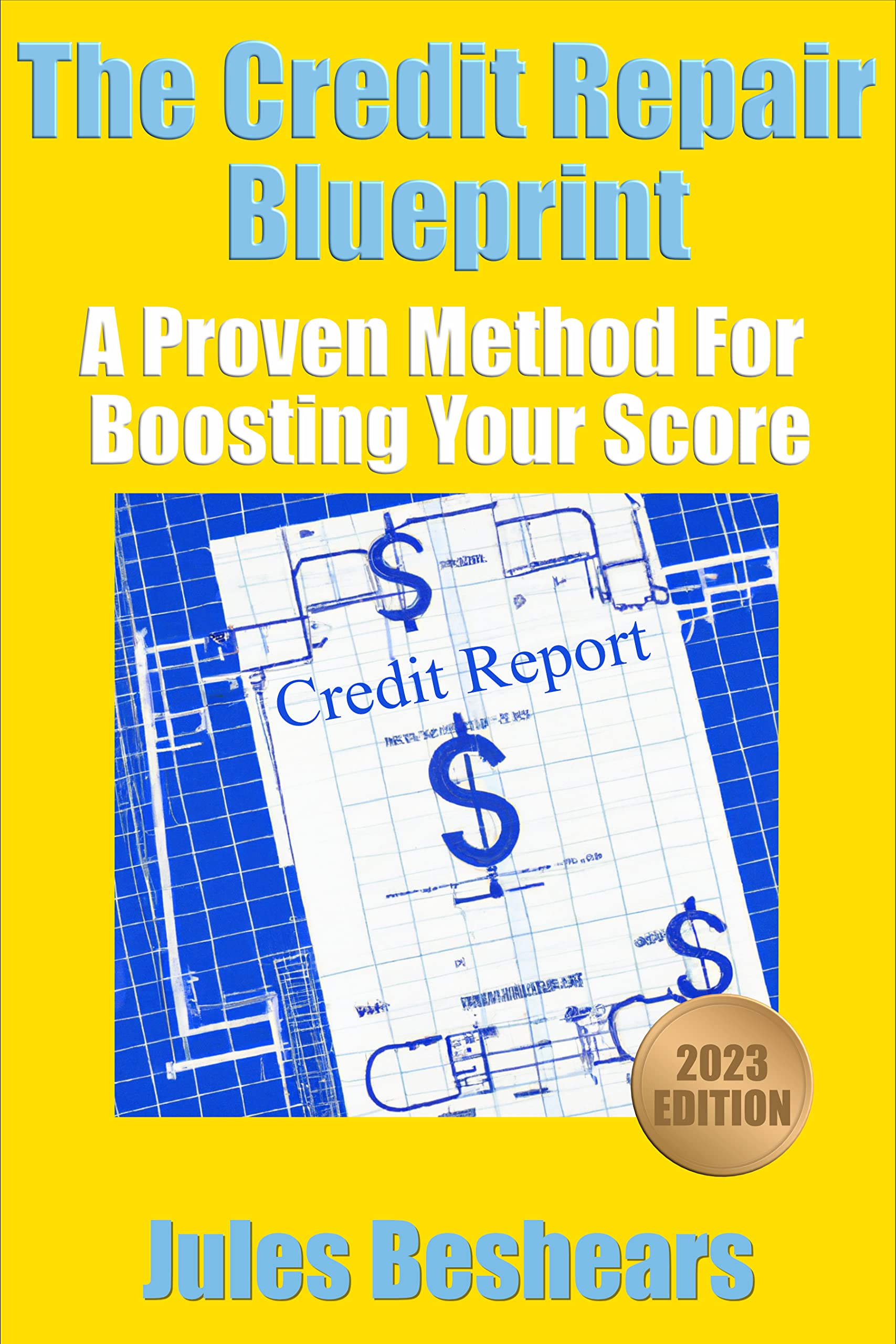 The Credit Repair Blueprint: A Proven Method for Boosting Your Score by