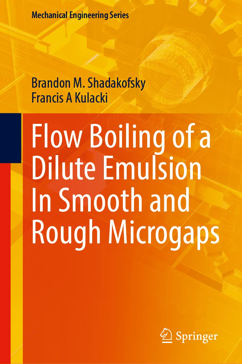 Flow Boiling of a Dilute Emulsion In Smooth and Rough Microgaps by Brandon M. Shadakofsky