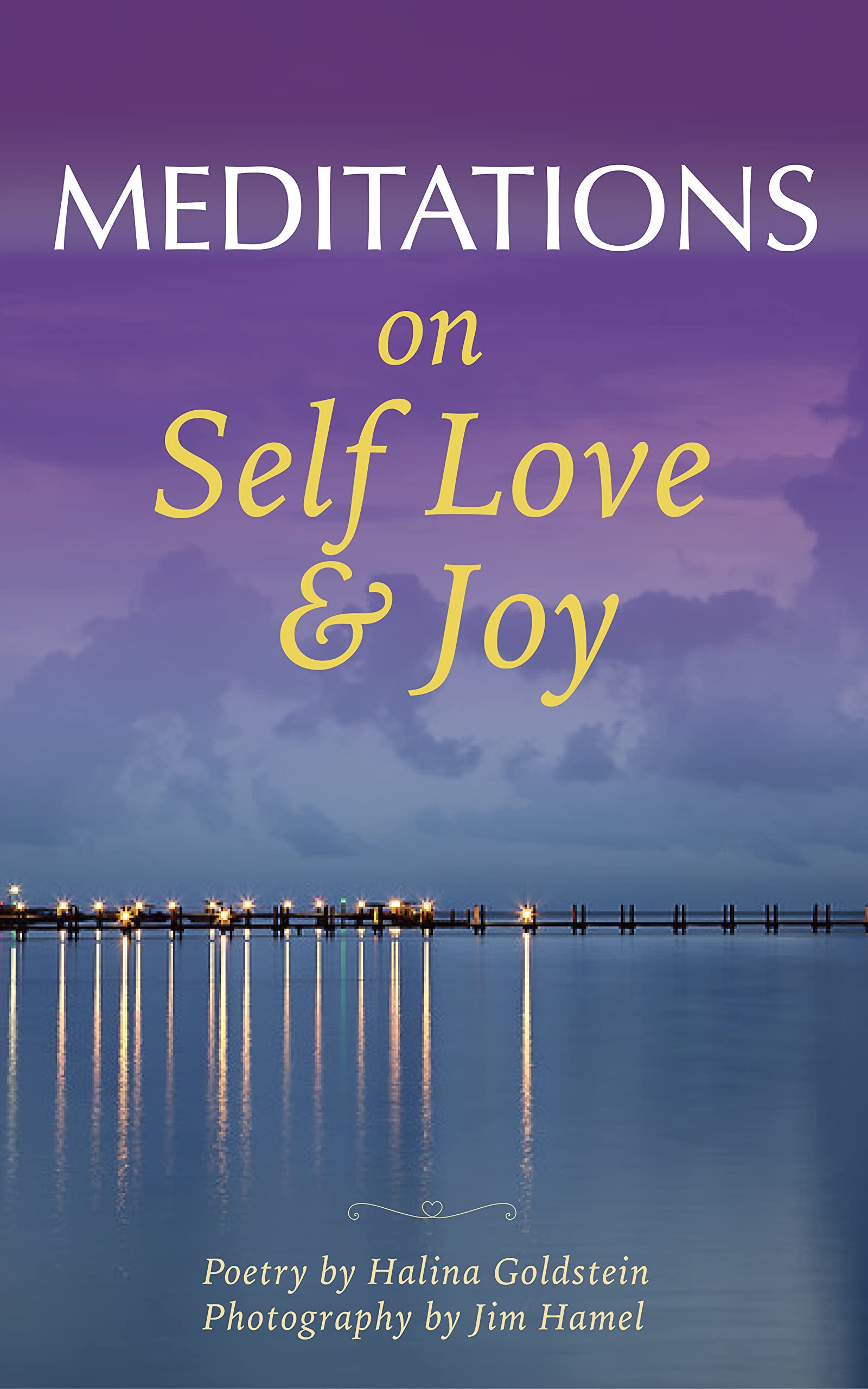 Meditations on Self-Love and Joy: Poetry & Photography