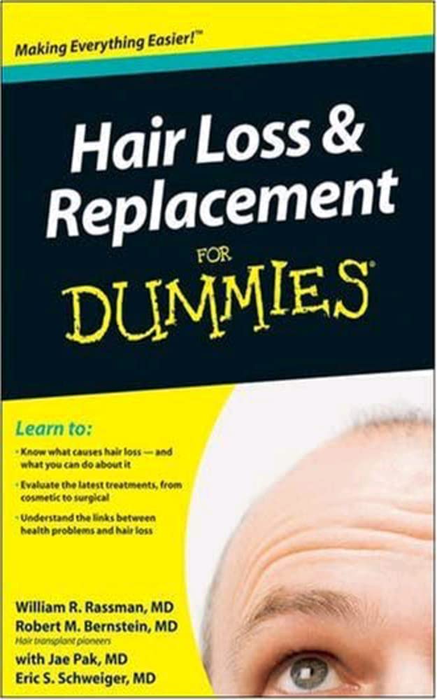 Hair Loss and Replacement For Dummies by MD William R. Rassman Goodreads