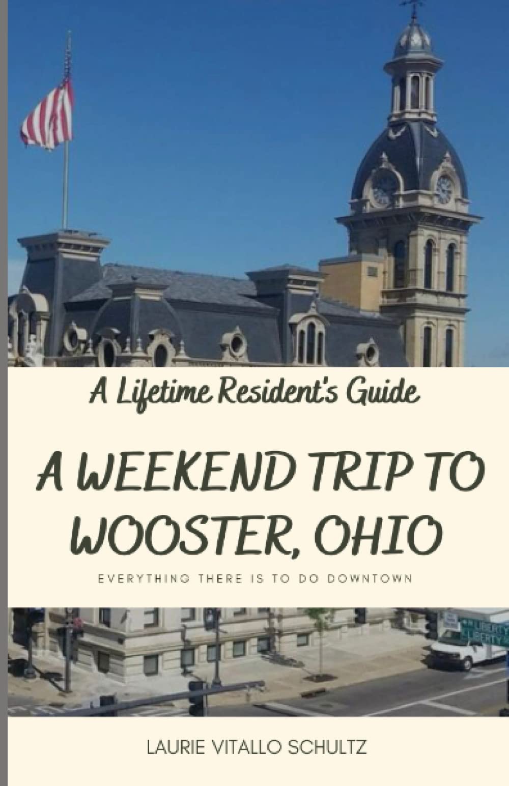 A Weekend Trip to Wooster, Ohio A Lifetime Locals Guide to Everything