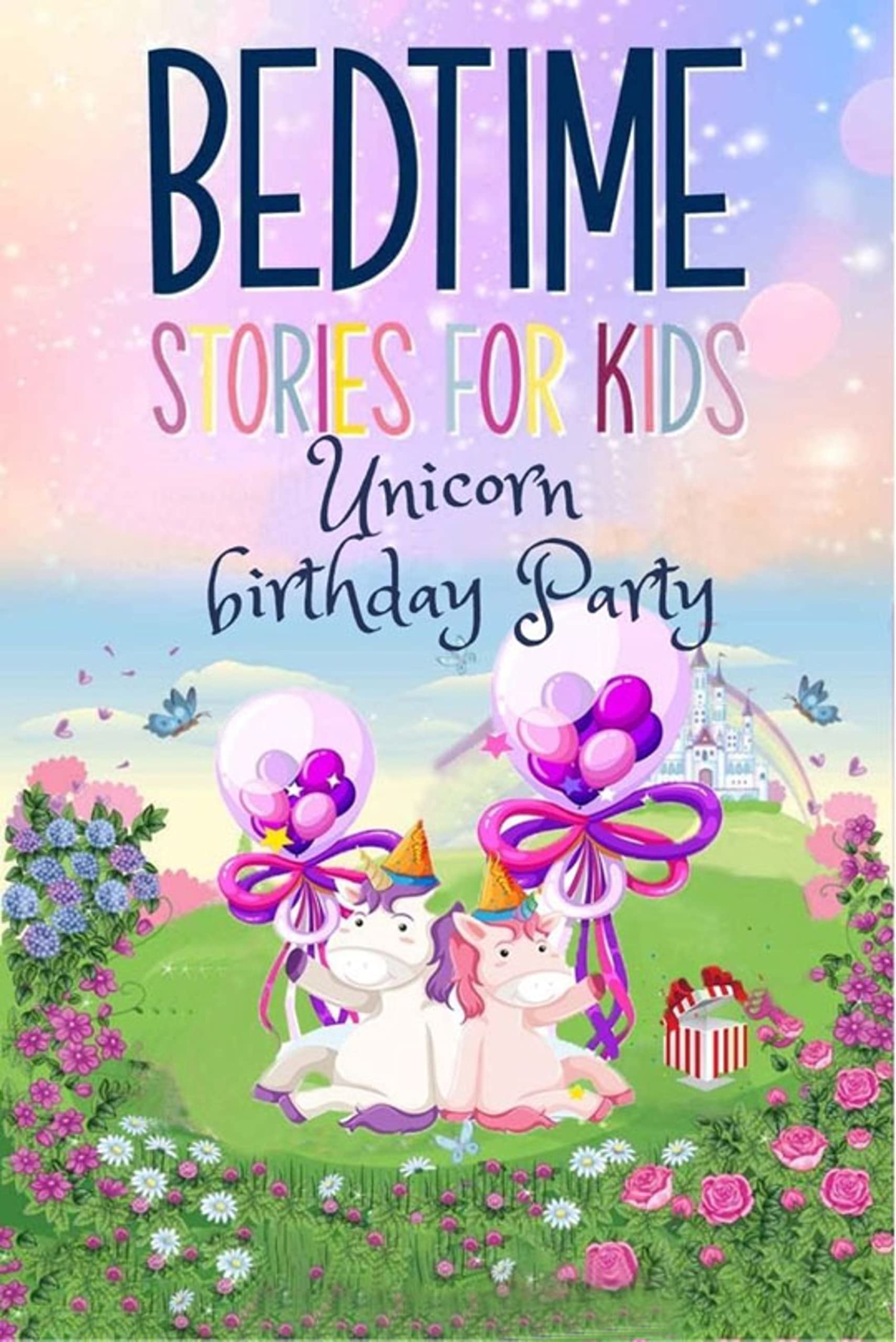 Bedtime Stories For Kids: Unicorn birthday Party Teaching Children How to Be Caring, Polite, and Kind (cute bedtime stories)