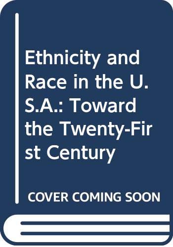 Ethnicity and Race in the U.S.A.: Toward the Twenty-First Century by ...