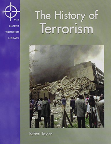 The History of Terrorism (Lucent Terrorism Library) by Robert Taylor