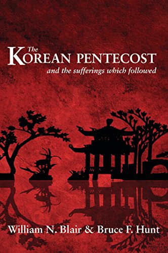 The Korean Pentecost and the Sufferings Which Followed