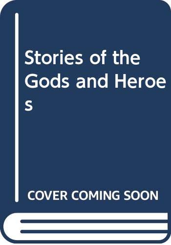Stories of the Gods and Heroes book cover