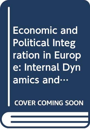 Economic and Political Integration in Europe: Internal Dynamics and ...