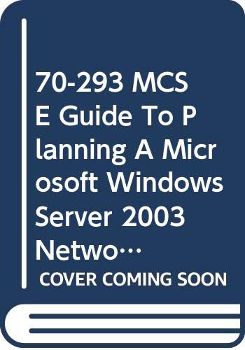 70-293: MCSE Guide to Planning a Microsoft Windows Server 2003 Network ...