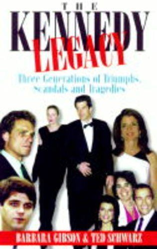 The Kennedy Legacy by Barbara Gibson | Goodreads
