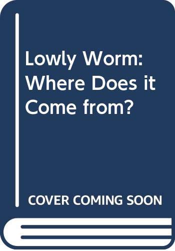 Richard Scarry's Lowly Worm Where Does It Come From? Book book cover
